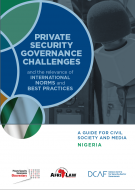 Private Security Governance Challenges and the Relevance of International Norms and Best Practices: A Guide for Civil Society and Media, NIGERIA