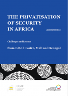 The Privatisation of Security in Africa: Challenges and Lessons from Côte d'Ivoire, Mali and Senegal