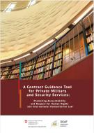 A Contract Guidance Tool for Private Military and Security Services: Promoting Accountability and Respect for Human Rights and International Humanitarian Law